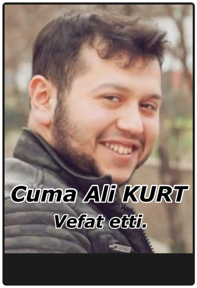 CUMA ALİ KURT VEFAT ETTİ.