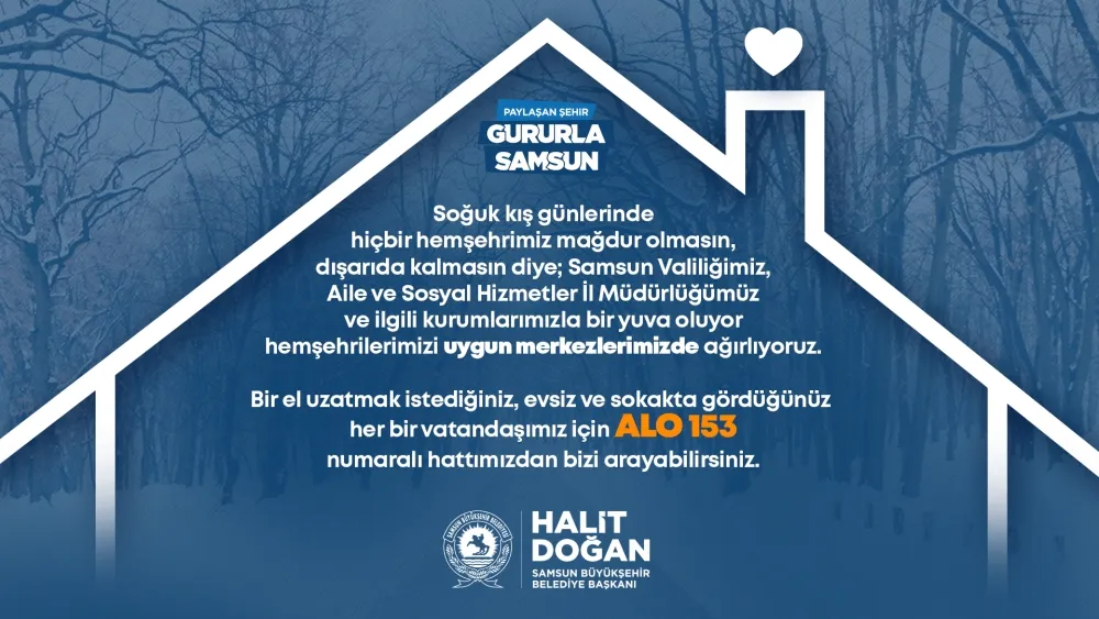 Samsun Büyükşehir dışarıda kalan vatandaşlara yuva oluyor