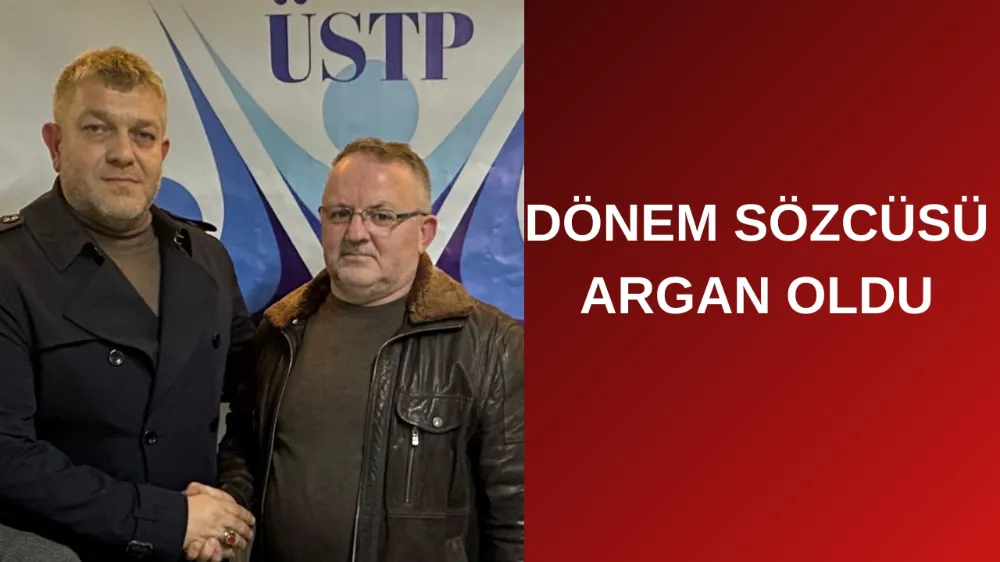 ÜSTP’DE GÖREV DEĞİŞİMİ: BAŞKAN ALPER ARGAN YENİ DÖNEM SÖZCÜSÜ OLDU..