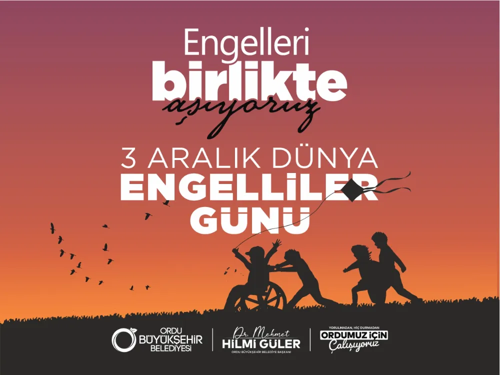 BAŞKAN GÜLER’DEN 3 ARALIK DÜNYA ENGELLİLER GÜNÜ MESAJI