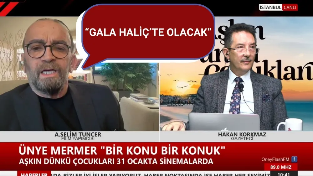 GALA HALİÇ’TE OLACAK