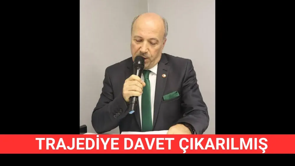 TRAJEDİYE DAVET ÇIKARILMIŞ