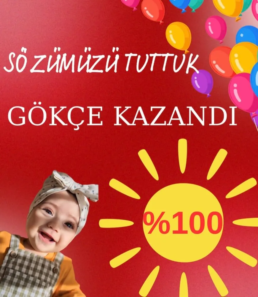 GÖKÇE BEBEK KAZANDI!