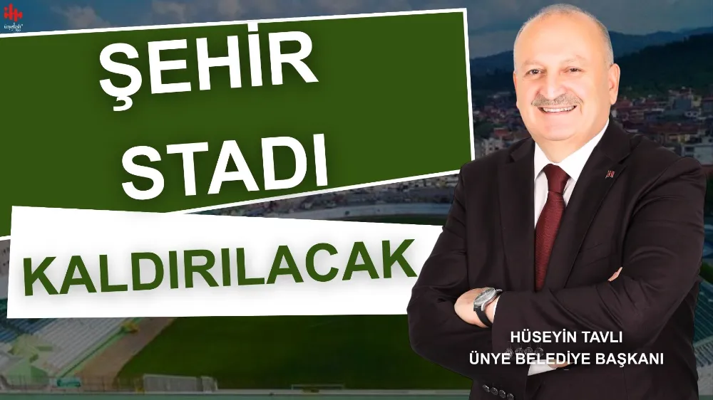 ÜNYE ŞEHİR STADI KALKACAK, YERİNE MİLLET BAHÇESİ GELECEK