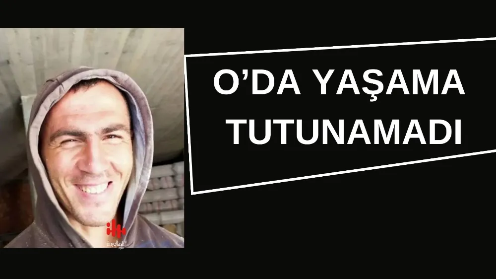 MEHMET EMİN GÜLMEZ YAŞAMA TUTUNAMADI…