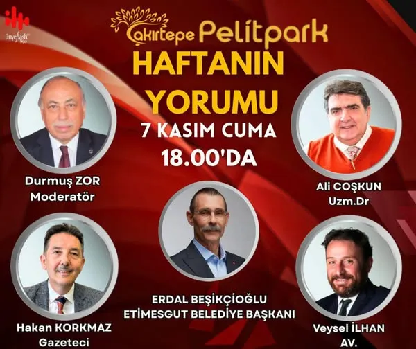 BAŞKAN ERDAL BEŞİKÇİOĞLU “HAFTANIN YORUMU”NA GELİYOR