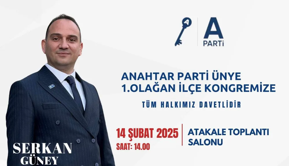 ANAHTAR PARTİ ÜNYE İLÇE TEŞKİLATI 1. OLAĞAN KONGRESİ DÜZENLENİYOR