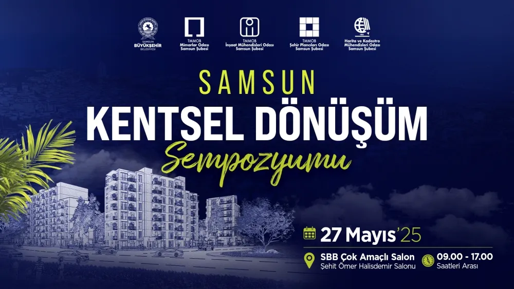 Samsun Kentsel Dönüşüm Sempozyumu düzenleniyor. 