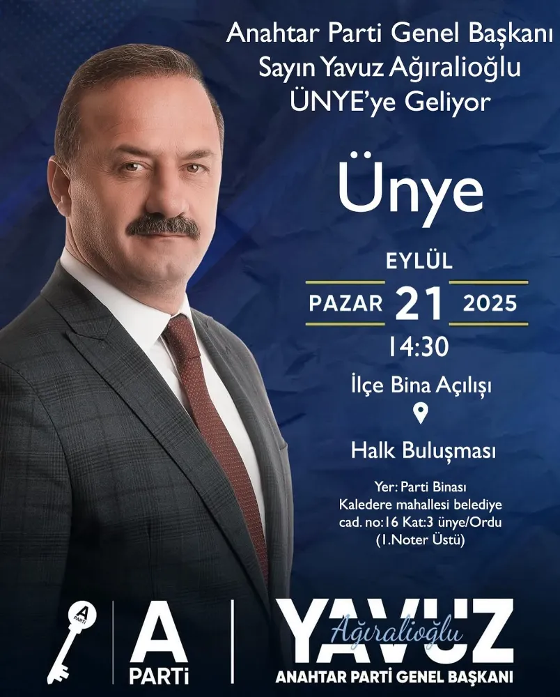 GENEL BAŞKAN AĞIRALİOĞLU 21 EYLÜL’DE ÜNYE’DE… 